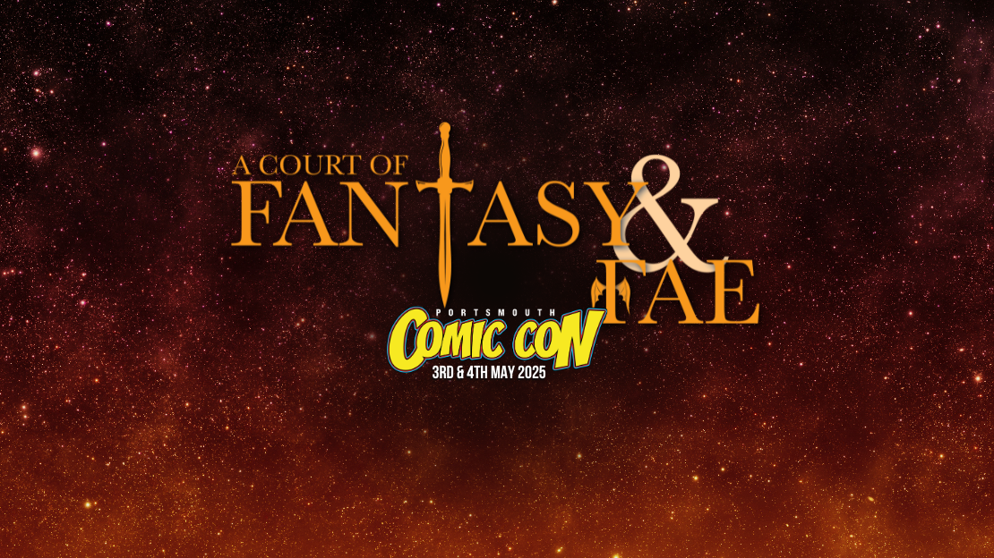 Introducing: A Court of Fantasy &#038; Fae at Portsmouth Comic Con